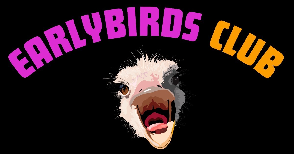 Earlybirds Club – 21+