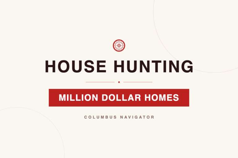 House Hunting? Here’s What $1,000,000 Buys You, From Downtown To The Suburbs 2 House Hunting: Million Dollar Homes - Columbus Navigator